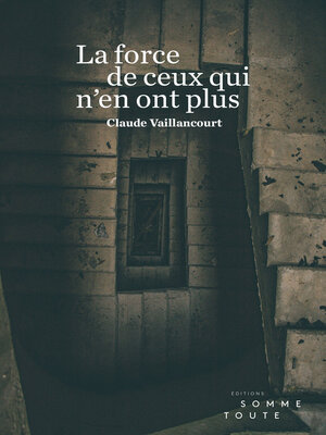 cover image of La force de ceux qui n'en ont plus